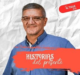 Programa Historias del Presente  – 09 de agosto 2023