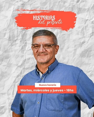 Programa Historias del Presente – 22 de agosto 2023